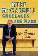 Shoelaces Are Hard: And Other Thoughtful Scribbles (en Inglés)
