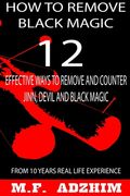 How to remove black magic: 12 effective ways to remove and counter jinn, devil and black magic (en Inglés)
