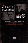 De García Márquez A Juan Rulfo y otros textos literarios