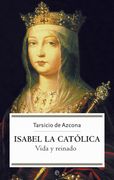Isabel la Católica: Vida y Reinado: 4 (Historia de Bolsillo)