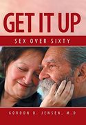 Get it up: Sex for Over Sixty (en Inglés)