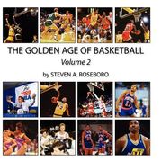 the golden age of basketball - volume ii