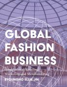 Global Fashion Business: International Retailing, Marketing, and Merchandising (en Anglais)