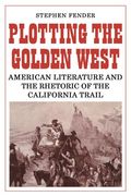 Plotting the Golden West Paperback (en Inglés)
