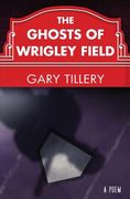 The Ghosts of Wrigley Field (en Inglés)