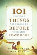 101 Things you Should do Before Your Kids Leave Home (en Inglés)