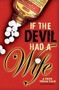 If the Devil had a Wife: A True Texas Tale (en Inglés)