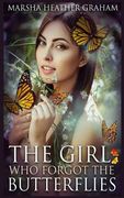 The Girl: Who Forgot The Butterflies (en Inglés)