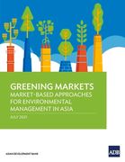 Greening Markets: Market-Based Approaches for Environmental Management in Asia