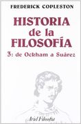 Historia de la Filosofia Vol. 3: De Ockham a Suarez