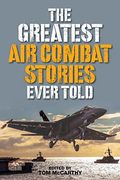 The Greatest Air Combat Stories Ever Told (en Inglés)