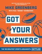 Got Your Answers: The 100 Greatest Sports Arguments Settled (en Inglés)