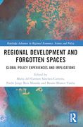 Regional Development and Forgotten Spaces (Routledge Advances in Regional Economics, Science and Policy)