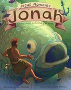 Jesus Moments: Jonah: Finding Jesus in the Story of Jonah (Gift for Kids 4-7, Illustrated old Testament Bible Story, Learn how Jonah Points to Jesus)