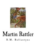 Martin Rattler: Boy's Adventures in the Forests of Brazil (en Inglés)