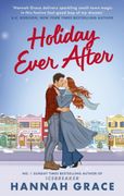 Holiday Ever After. A brand new small-town romance from the author of the bestselling sensation, Icebreaker