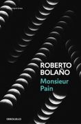 Monsieur Pain - Roberto Bolaño - Debolsillo