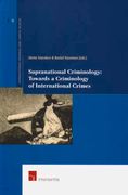 Supranational Criminology: Towards a Criminology of International Crimes