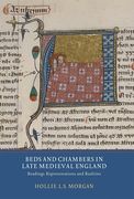 Beds and Chambers in Late Medieval England: Readings, Representations and Realities (en Inglés)