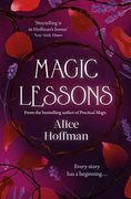 Magic Lessons: A Prequel to Practical Magic: 1 (The Practical Magic Series) (en Inglés)