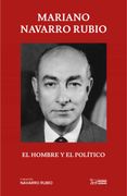 Mariano Navarro Rubio. El Hombre y el Politico