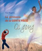 La Gimnasia de la Gente Felíz: Qi Gong