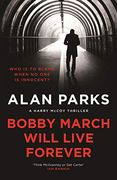 Bobby March Will Live Forever (a Harry Mccoy Thriller) (en Inglés)