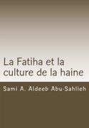 La Fatiha et la culture de la haine: Interprétation du 7e verset à travers les siècles (French Edition)