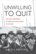 Unwilling to Quit: The Long Unwinding of American Involvement in Vietnam (Studies in Conflict Diplomacy Peace) (en Inglés)