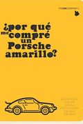 ¿Por qué me compré un Porsche amarillo?: 2 Lecciones Clave de la Psicologia de Las Ventas