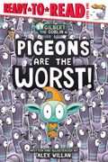 Pigeons Are the Worst!: Ready-to-Read Level 1 (en Inglés)