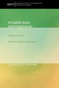 Power and Partnership: A History of the Protestant Mission Movement (American Society of Missiology) (en Inglés)