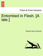 entombed in flesh. [a tale.] (en Inglés)
