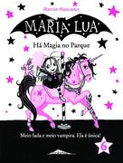 Maria lua 6: Há Magia no Parque (en Portugués)