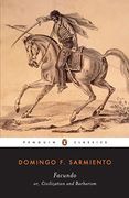 Facundo: Or, Civilization and Barbarism (Penguin Classics) 
