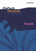 Klassik. Einfach Deutsch Unterrichtsmodelle: Klassik: Gymnasiale Oberstufe (in German)