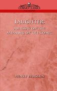 laughter: an essay on the meaning of the comic (en Inglés)
