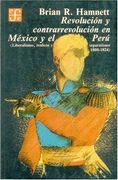 Revolución y Contrarrevolución en México y el Perú: Liberalismo, Realeza y Separatismo