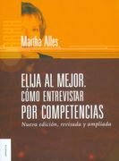 Elija al Mejor. Cómo Entrevistar por Competencias (in Spanish)