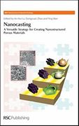 Nanocasting: A Versatile Strategy for Creating Nanostructured Porous Materials (Nanoscience) (en Inglés)