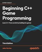 Beginning c++ Game Programming - Third Edition: Learn c++ From Scratch by Building fun Games