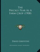 the prickly pear as a farm crop (1908) (en Inglés)