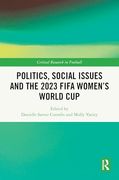 Politics, Social Issues and the 2023 Fifa Women’S World cup (Critical Research in Football) (en Inglés)