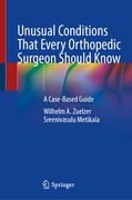 Unusual Conditions That Every Orthopedic Surgeon Should Know: A Case-Based Guide (en Inglés)