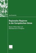 Regionales Regieren in der Europäischen Union: Bayern, Rhône-Alpes und Oberösterreich im Vergleich