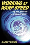 Working at Warp Speed: The New Rules for Project Success in a Sped-Up World (en Inglés)