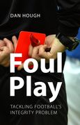Foul Play: Tackling Football's Integrity Problem (en Inglés)
