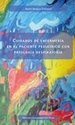 Cuidados de Enfermeria en el Paciente Pediatrico con Patologia Respira