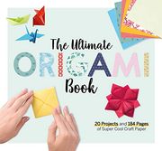 The Ultimate Origami Book: 20 Projects and 184 Pages of Super Cool Craft Paper (en Inglés)