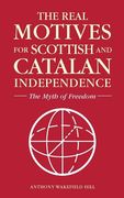 The Real Motives for Scottish and Catalan Independence (en Inglés)